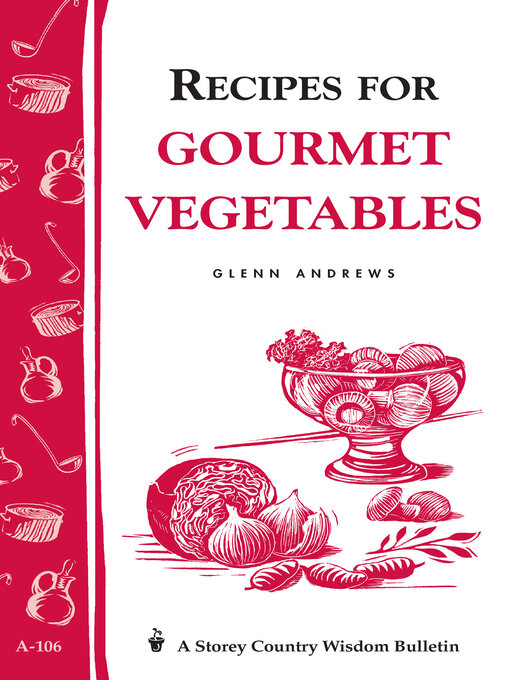 Title details for Recipes for Gourmet Vegetables by Glenn Andrews - Available